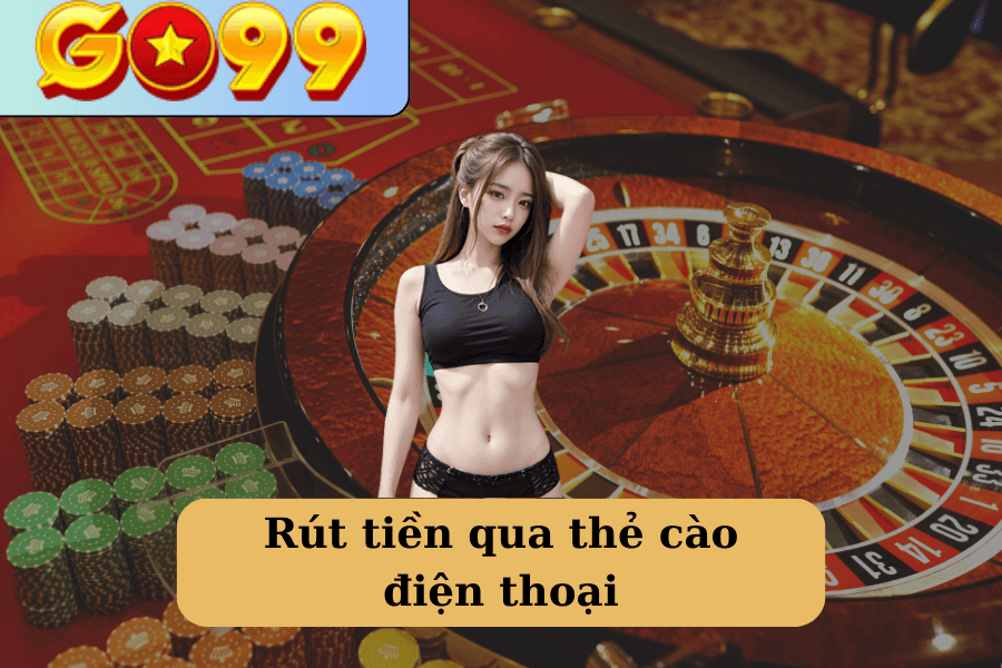 Rút tiền qua thẻ cào điện thoại