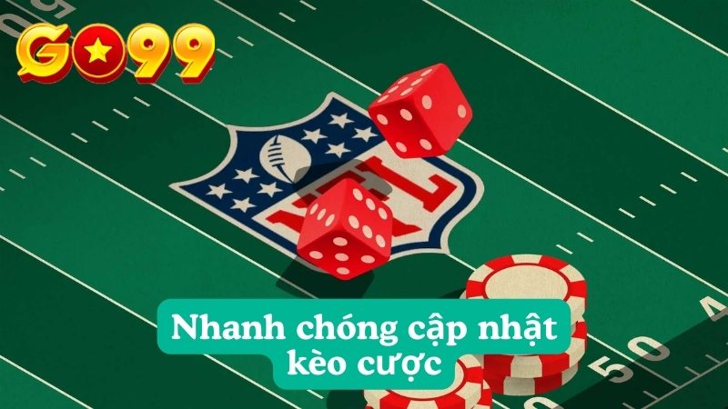 Nhanh chóng cập nhật kèo cược