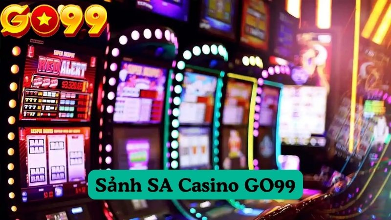 Hướng dẫn đăng ký và tham gia chơi tại Sảnh SA Casino GO99