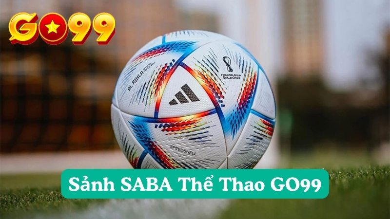 Đánh giá ưu điểm vượt trội của Sảnh SABA Thể Thao GO99