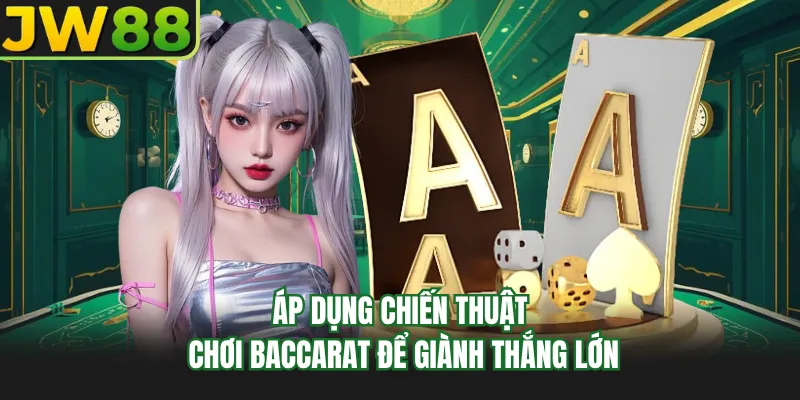 ap dung chien thuat choi baccarat de gianh thang lon