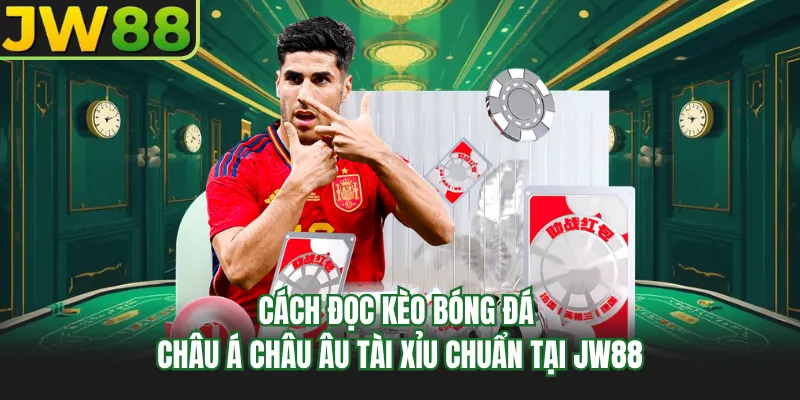 cach doc keo bong da chau a chau au tai xiu chuan tai go99