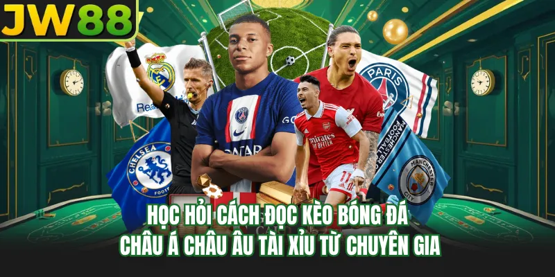 hoc hoi cach doc keo bong da chau a chau au tai xiu tu chuyen gia