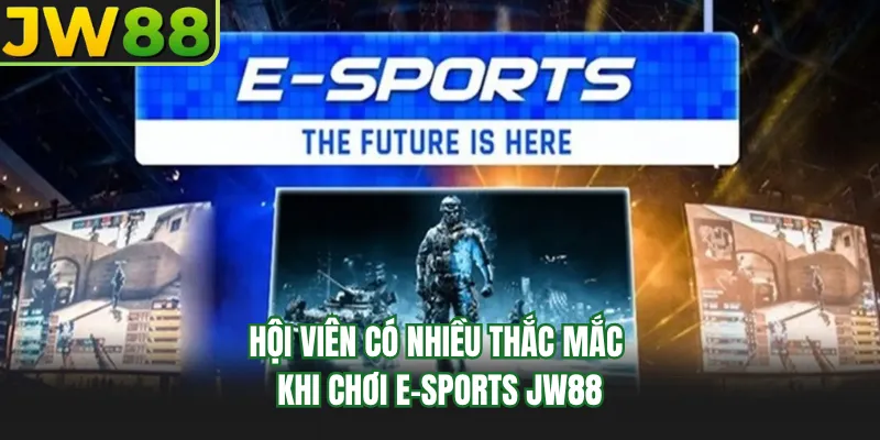 hoi vien co nhieu thac mac khi choi e sports go99