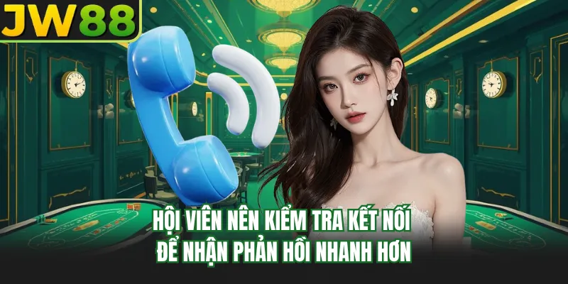 hoi vien nen kiem tra ket noi de nhan phan hoi nhanh hon hoi vien nen kiem tra ket noi de nhan phan hoi nhanh hon