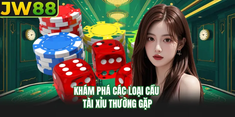kham pha cac loai cau tai xiu thuong gap kham pha cac loai cau tai xiu thuong gap