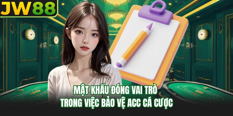 mat khau dong vai tro trong viec bao ve acc ca cuoc mat khau dong vai tro trong viec bao ve acc ca cuoc