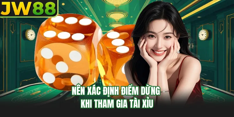 nen xac dinh diem dung khi tham gia tai xiu nen xac dinh diem dung khi tham gia tai xiu
