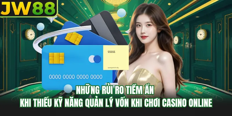nhung rui ro tiem an khi thieu ky nang quan ly von khi choi casino online