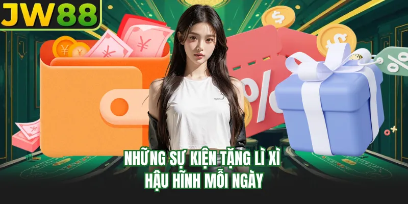 nhung su kien tang li xi hau hinh moi ngay