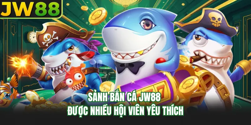 sanh ban ca go99 duoc nhieu hoi vien yeu thich