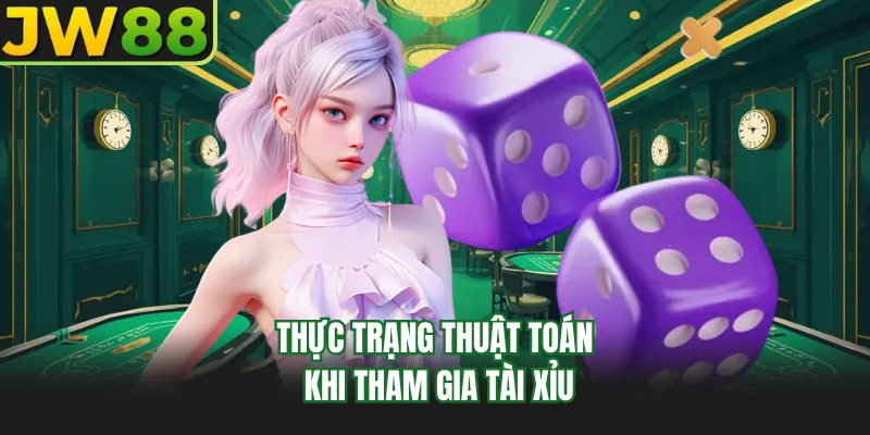 thuc trang thuat toan khi tham gia tai xiu thuc trang thuat toan khi tham gia tai xiu