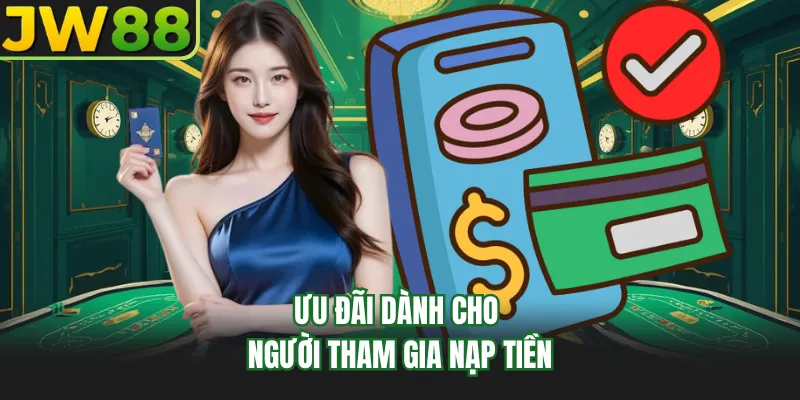 uu dai danh cho nguoi tham gia nap tien